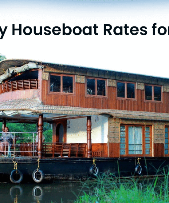 Alleppey Houseboat Rates for 1 Day : Know the Price, Routes and the Best Time & Tip to Book