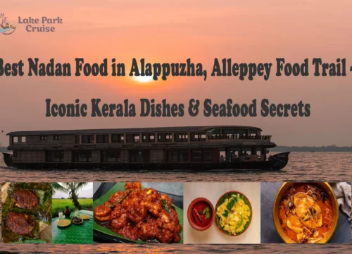Best Nadan Food in Alappuzha, Alleppey Food Trail – Iconic Kerala Dishes & Seafood Secrets